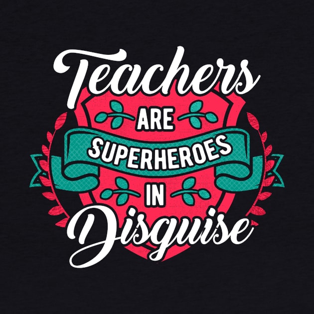 Teachers are superheroes in disguise by captainmood